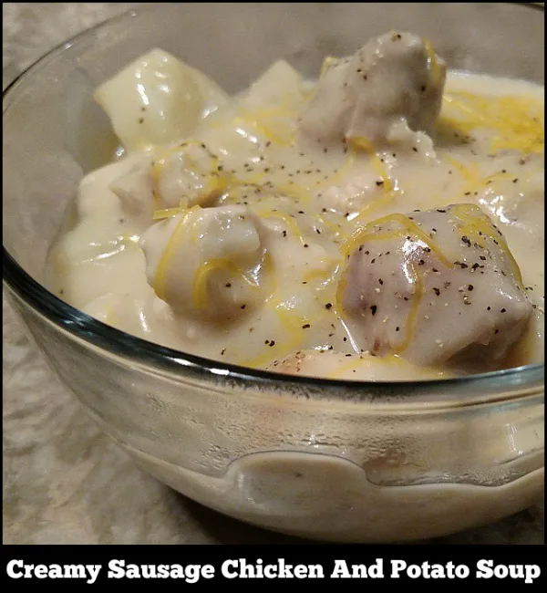 Creamy Sausage Chicken And Potato Soup recipe