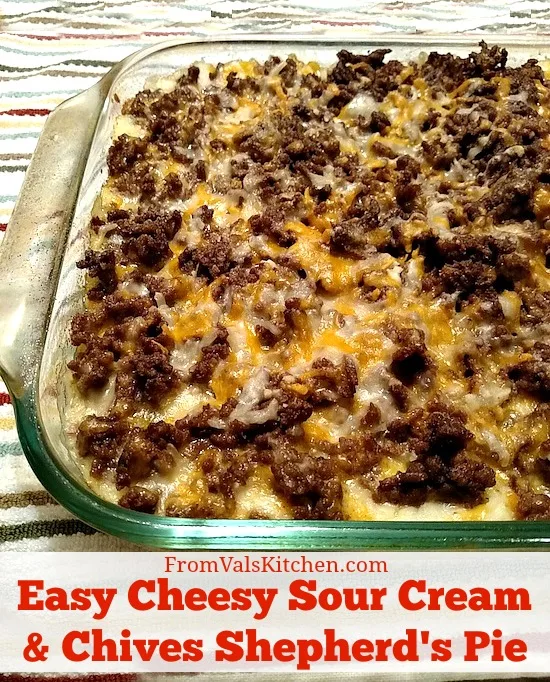 Easy Cheesy Sour Cream & Chives Shepherd's Pie Recipe From Val's Kitchen