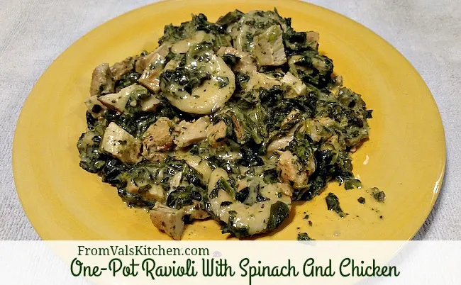 One-Pot Ravioli With Spinach And Chicken Recipe From Val's Kitchen