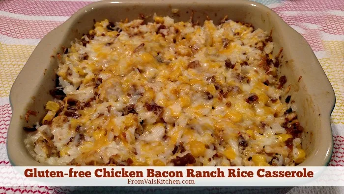 Gluten-free Chicken Bacon Ranch Rice Casserole Recipe From Val's Kitchen