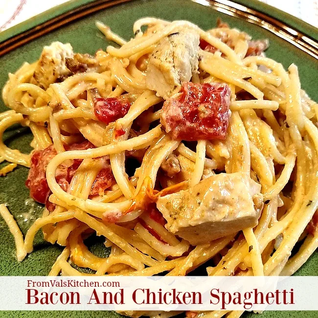 Bacon And Chicken Spaghetti Recipe From Val's Kitchen