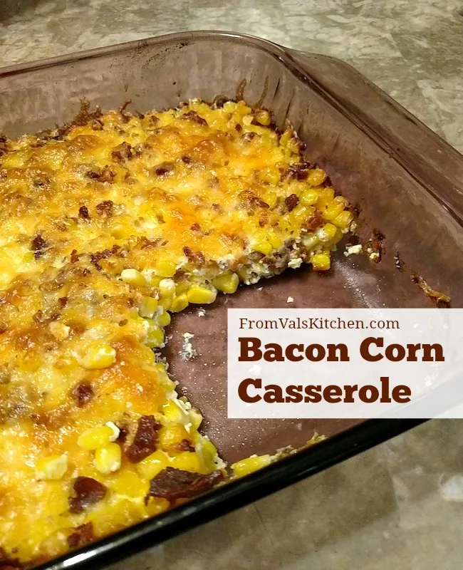Bacon Corn Casserole Recipe From Val's Kitchen