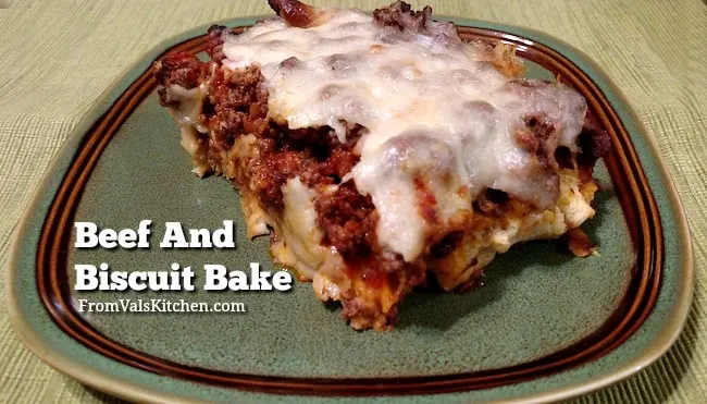 Beef And Biscuit Bake Recipe From Val's Kitchen