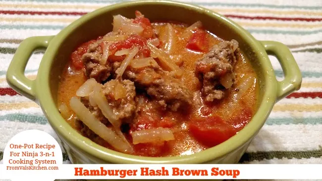 One-Pot Hamburger Hashbrown Soup Recipe For Ninja 3-in-1 Cooking System From Val's Kitchen