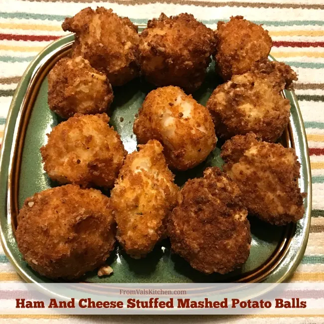 Ham And Cheese Stuffed Mashed Potato Balls Recipe From Val's Kitchen
