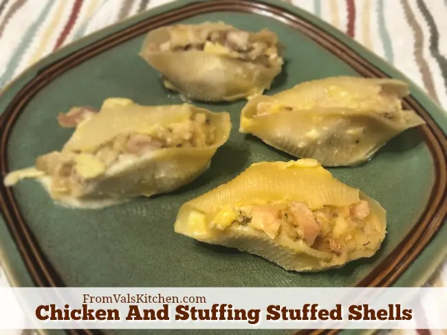 Chicken And Stuffing Stuffed Shells Recipe From Val's Kitchen