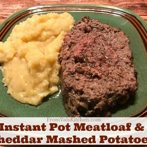 Instant Pot Meatloaf And Cheddar Mashed Potatoes Recipe From Val's Kitchen