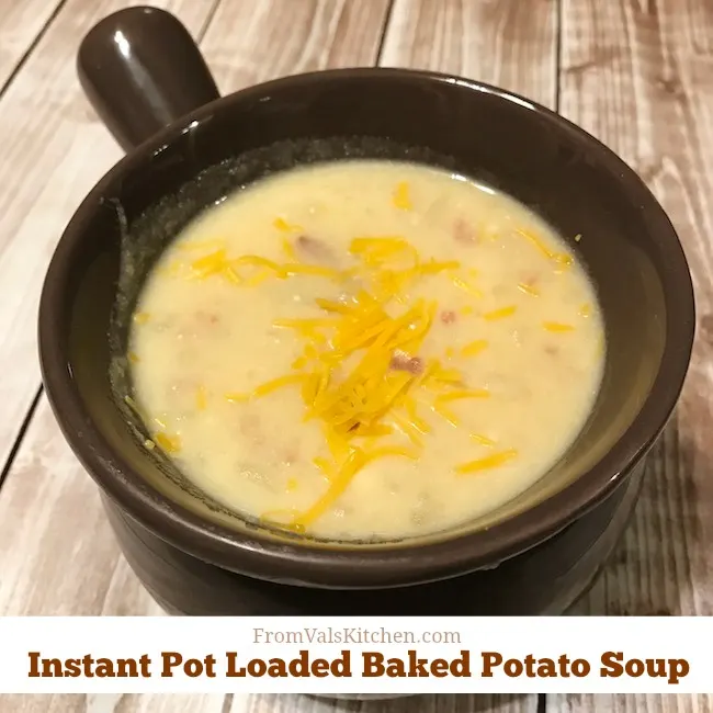Instant Pot Loaded Baked Potato Soup Recipe From Val's Kitchen