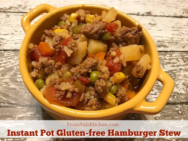 Instant Pot Gluten-free Hamburger Stew Recipe From Val's Kitchen