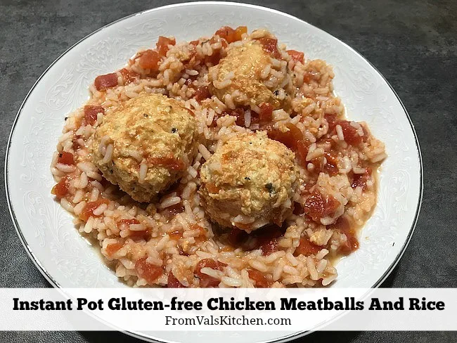 Instant Pot Gluten-free Chicken Meatballs And Rice Recipe From Val's Kitchen