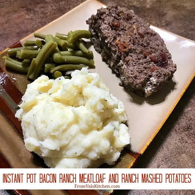 Instant Pot Bacon Ranch Meatloaf And Ranch Mashed Potatoes Recipe From Val's Kitchen