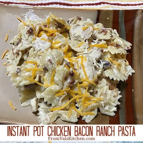 Instant Pot Chicken Bacon Ranch Pasta Recipe From Val's Kitchen