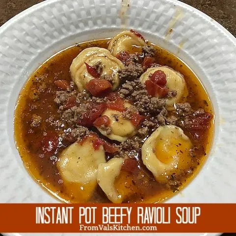 Instant Pot Beefy Ravioli Soup Recipe From Val's Kitchen