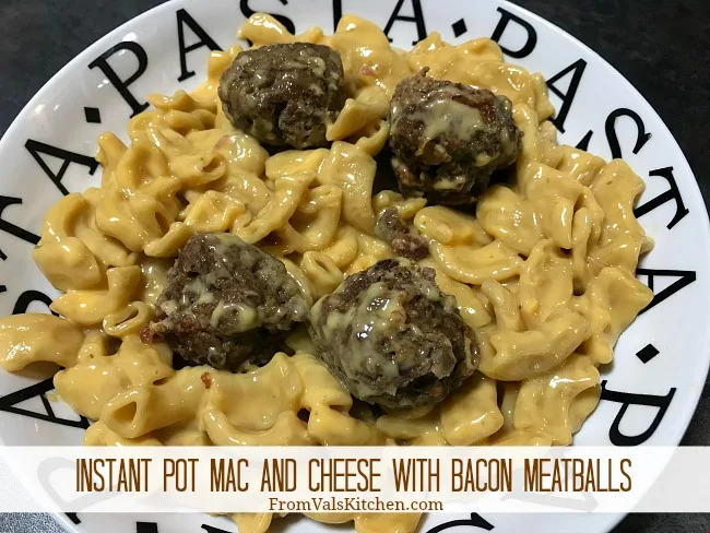 Instant Pot Mac And Cheese With Bacon Meatballs Recipe From Val's Kitchen