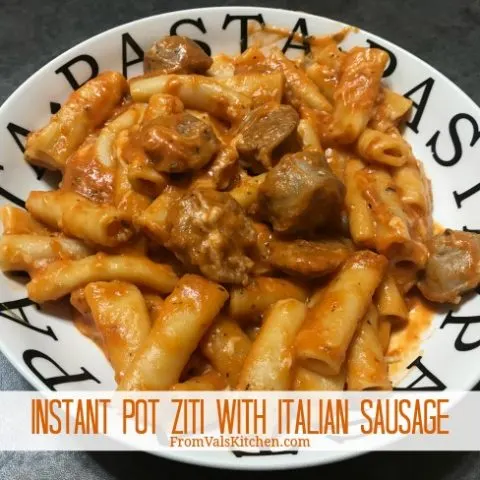 Instant Pot Ziti With Italian Sausage Recipe From Val's Kitchen