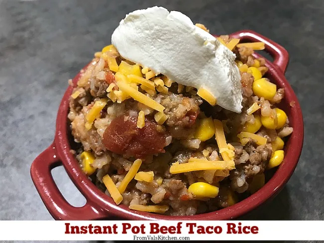 Instant Pot Beef Taco Rice Recipe From Val's Kitchen