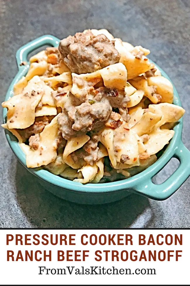 Pressure Cooker Bacon Ranch Beef Stroganoff Recipe From Val's Kitchen