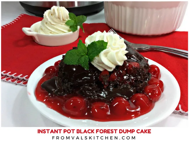 Instant Pot Black Forest Dump Cake Recipe From Val's Kitchen