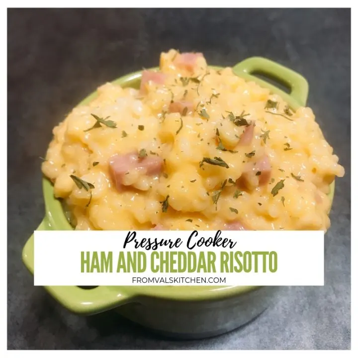 Gluten-free Pressure Cooker Ham And Cheddar Risotto Recipe From Val's Kitchen