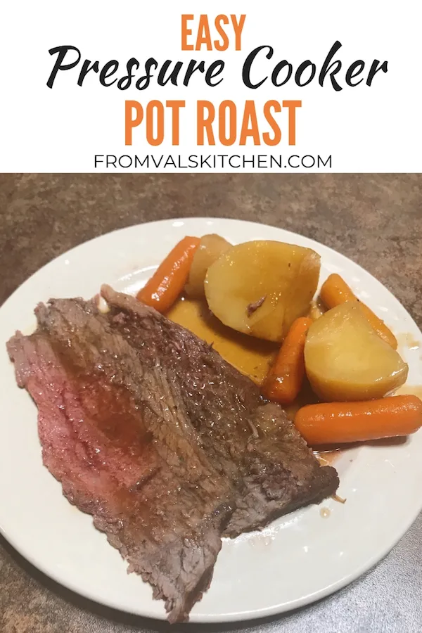 Easy Pressure Cooker Pot Roast Recipe From Val's Kitchen