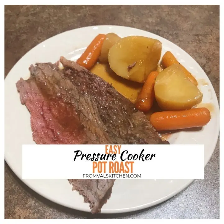 Easy Pressure Cooker Pot Roast Recipe From Val's Kitchen