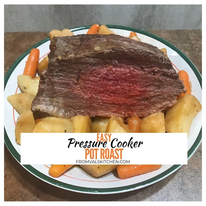 Easy Pressure Cooker Pot Roast Recipe From Val's Kitchen