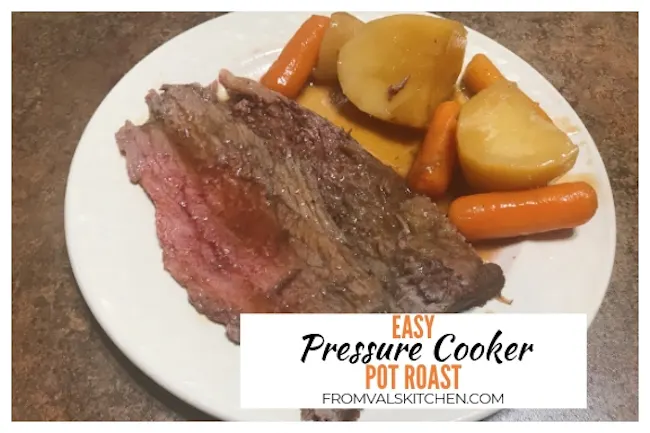 Easy Pressure Cooker Pot Roast Recipe From Val's Kitchen