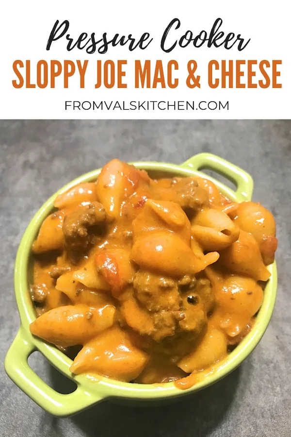 Pressure Cooker Sloppy Joe Mac And Cheese From Val's Kitchen