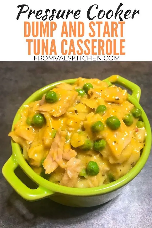 Pressure Cooker Dump And Start Tuna Noodle Casserole Recipe From Val's Kitchen