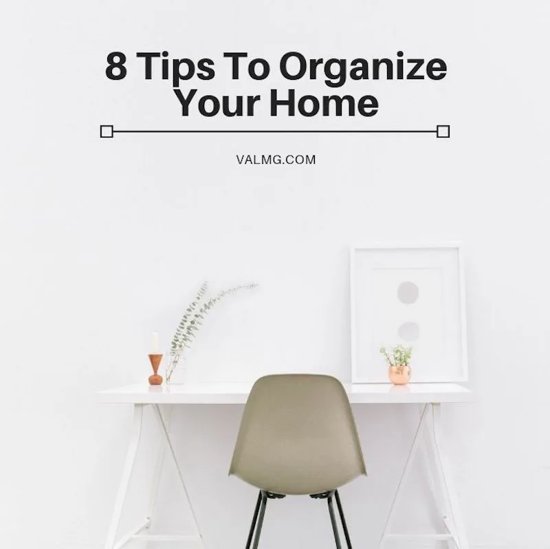 8 Tips To Organize Your Home