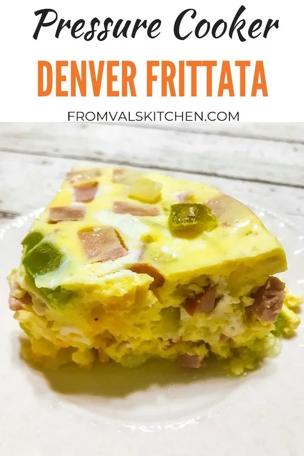 Pressure Cooker Denver Frittata Recipe From Val's Kitchen