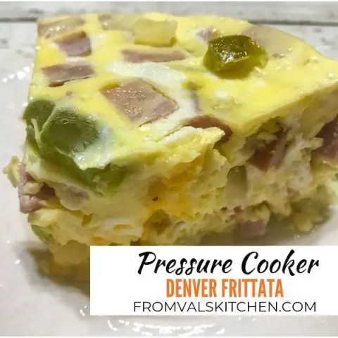 Pressure Cooker Denver Frittata Recipe From Val's Kitchen
