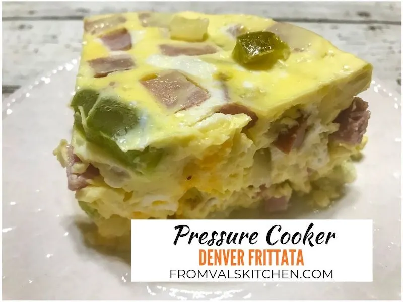 Pressure Cooker Denver Frittata Recipe From Val's Kitchen