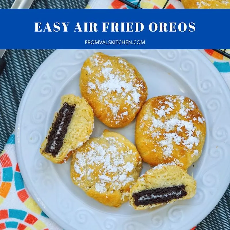 Easy Air Fried Oreos Recipe From Val's Kitchen