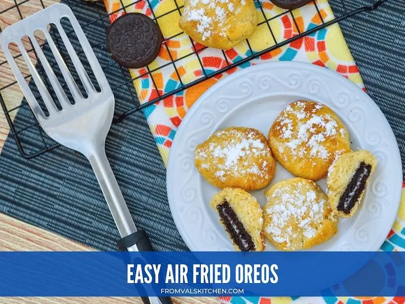 Easy Air Fried Oreos Recipe From Val's Kitchen