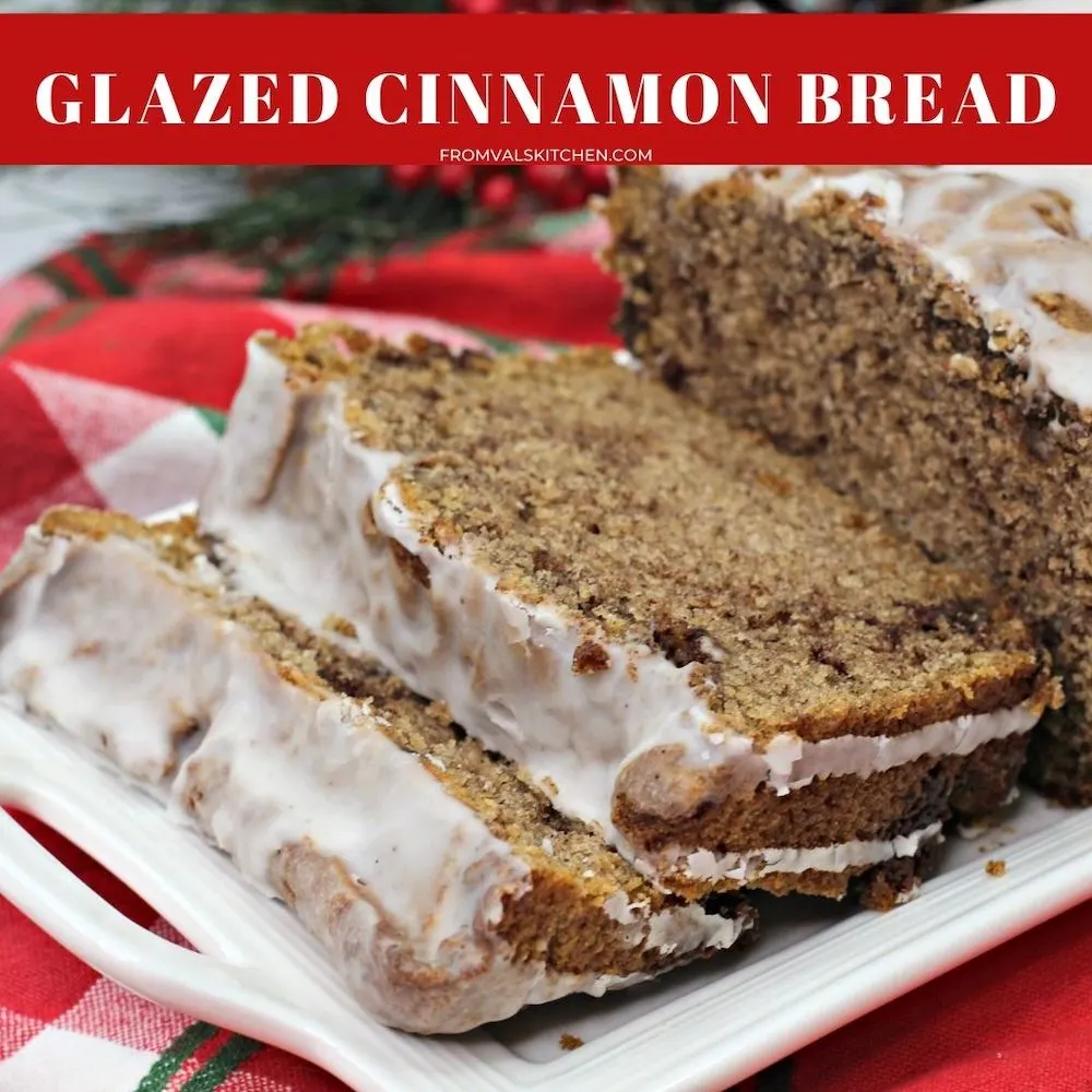 Glazed Cinnamon Bread Recipe From Val's Kitchen