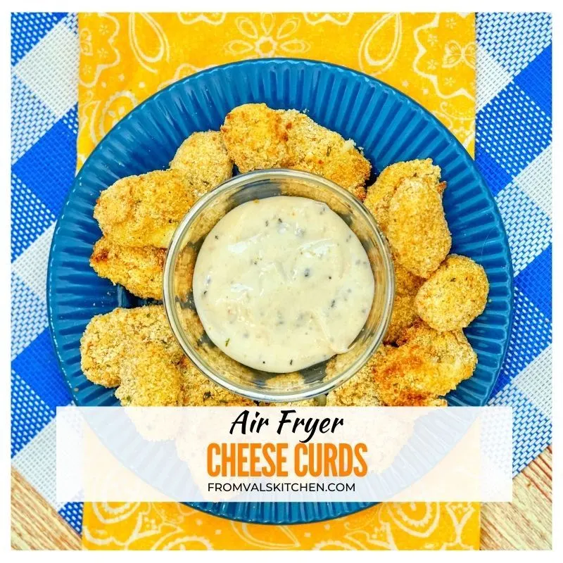 Air Fryer Cheese Curds Recipe From Val's Kitchen