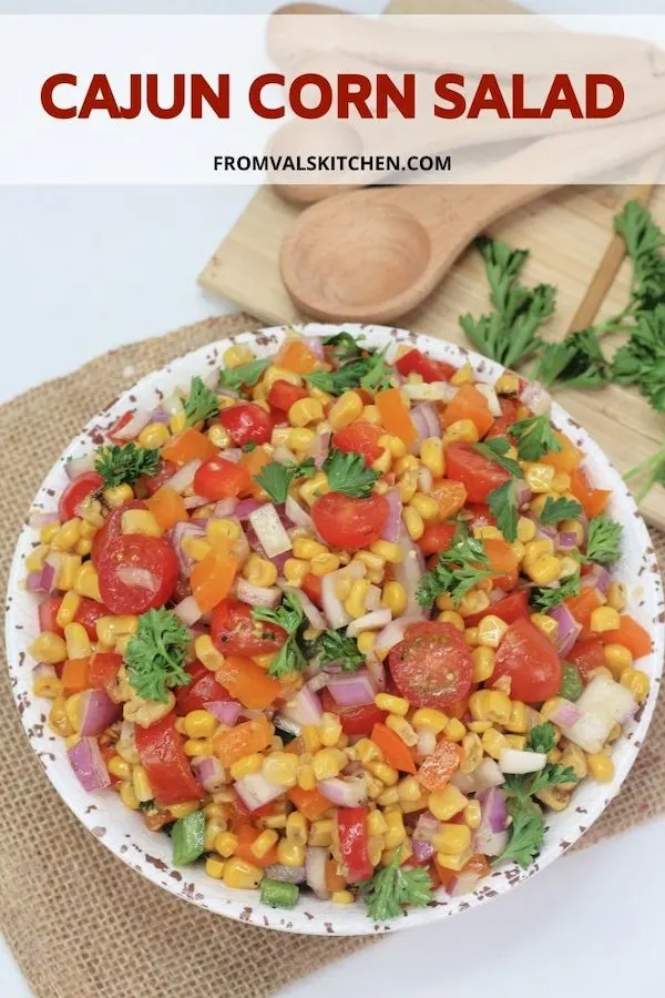 Cajun Corn Salad Recipe From Val's Kitchen