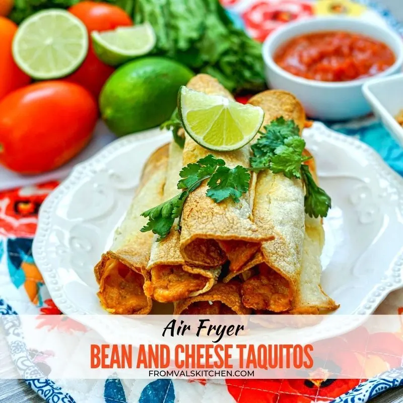 Air Fryer Bean And Cheese Taquitos Recipe From Val's Kitchen