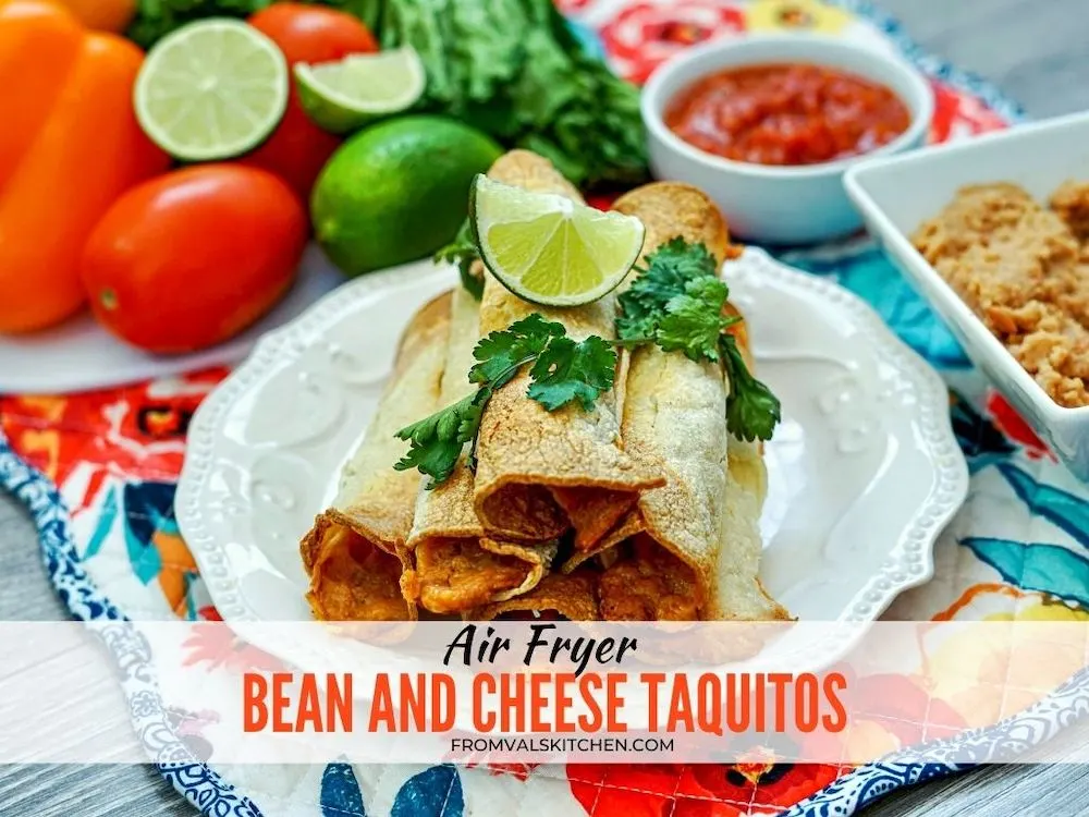 Air Fryer Bean And Cheese Taquitos Recipe From Val's Kitchen