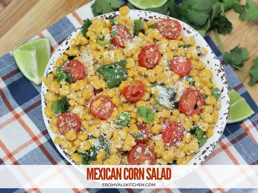 Mexican Corn Salad Recipe From Val's Kitchen